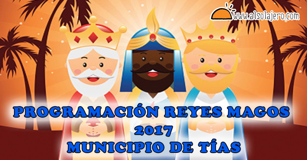 reyes-magos-municipio-de-tias-2017-copia