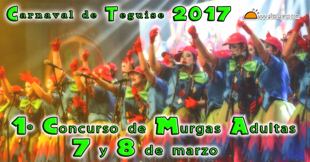 Concurso murgas adultas Carnaval Teguise 2017